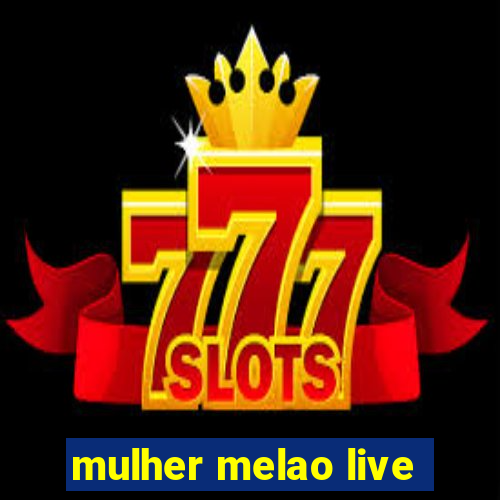 mulher melao live